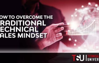 How to overcome your traditional technical sales mindset.